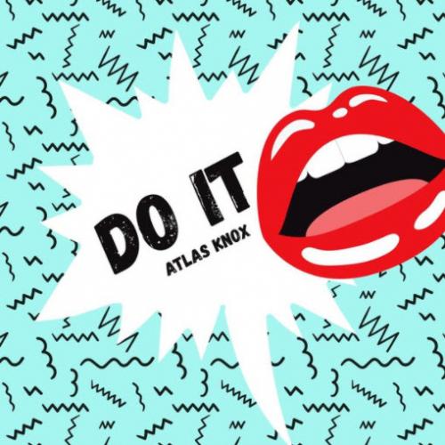 Do It - Atlas Knox