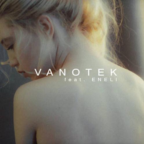 Vanotek feat. Eneli - Tell Me Who