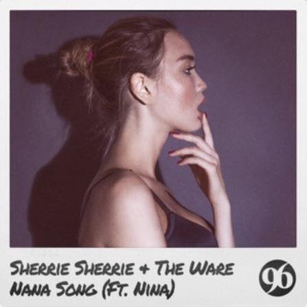 Sherrie Sherrie, The Ware feat. Nina - Nana Song