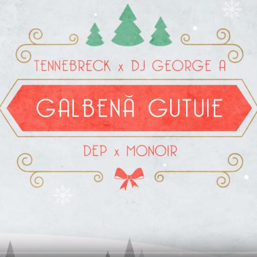 Monoir & DJ George A feat. Tennebreck & DEP - Galbena Gutuie