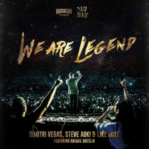 Dimitri Vegas & Like Mike vs Steve Aoki - We Are Legend (feat. Abigail Breslin)