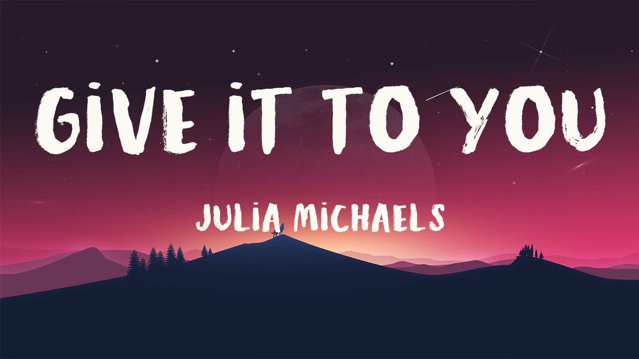 Give It To You