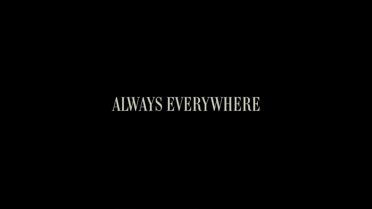 Always Everywhere