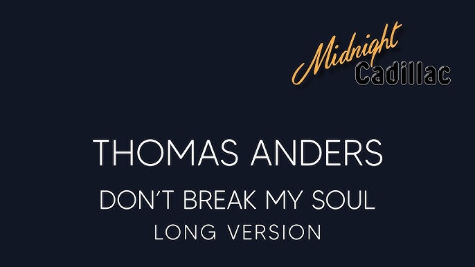 Don't Break My Soul (Long Version)