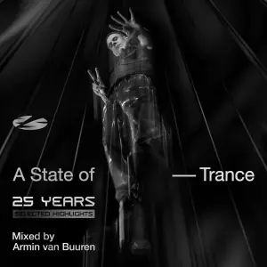 A State of Trance 25 Years: Selected Highlights (DJ Mix)