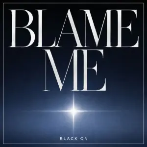 BLAME ME