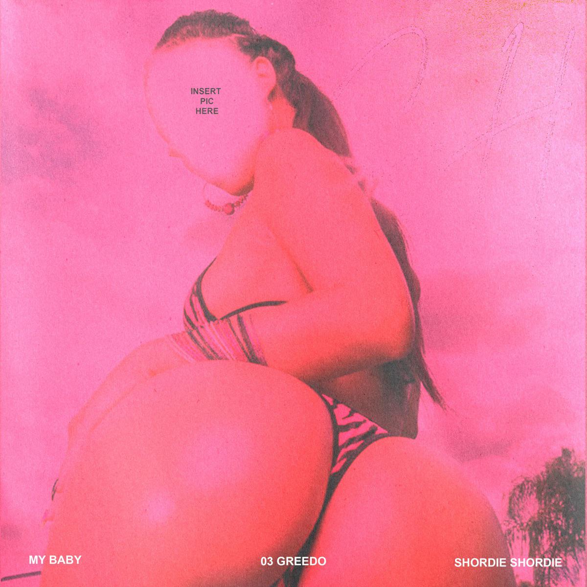 03 Greedo - My Baby (feat. Shordie Shordie)