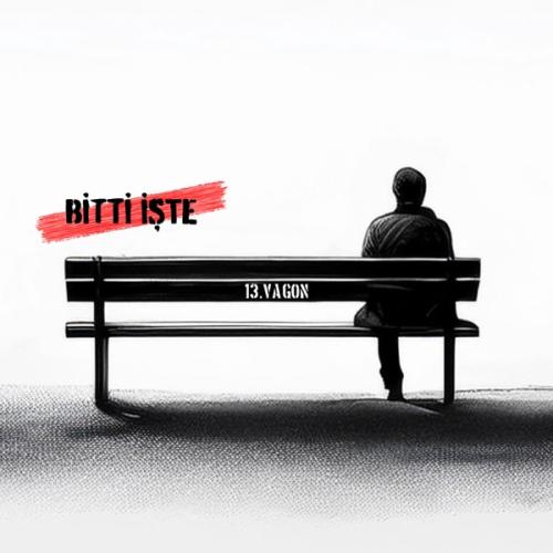 Bitti İşte - 13. Vagon