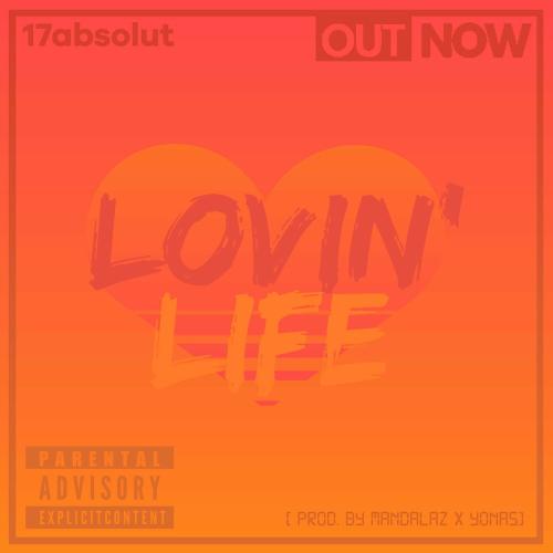 17absolut - Lovin' Life