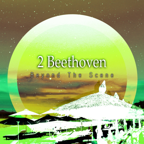 Beyond the Scene - 2 Beethoven