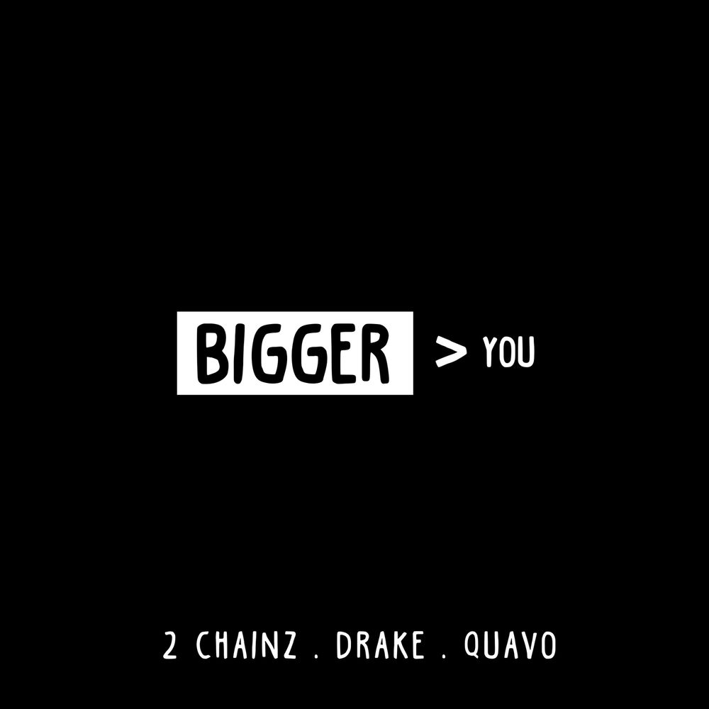 2 Chainz feat. Drake & Quavo - Bigger Than You
