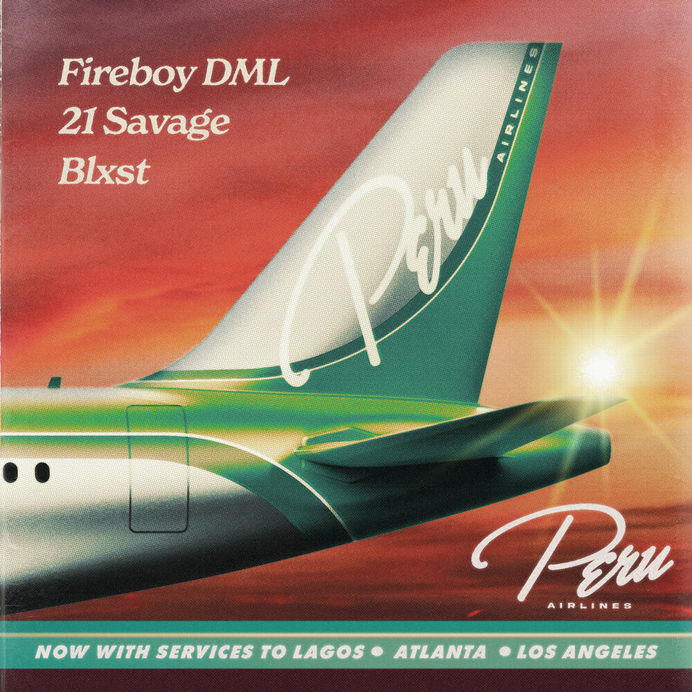 Peru (Remix) - 21 Savage, Fireboy Dml, Blxst