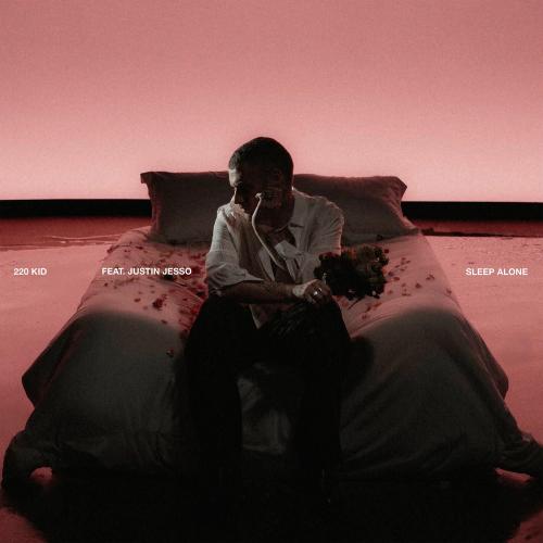 220 KID & Justin Jesso - Sleep Alone