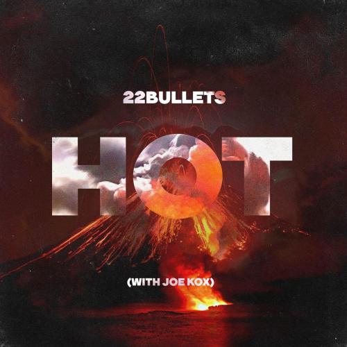 22Bullets feat. Joe Kox - Hot