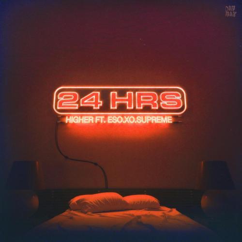 24hrs - Higher (feat. Eso.XO.Supreme)