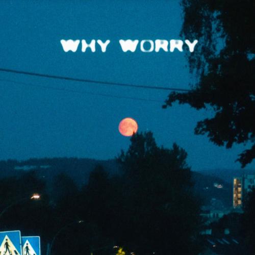 Why Worry - 2AM-DM