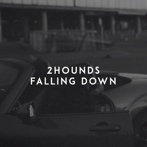 Falling Down - 2Hounds