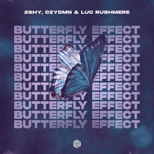 2SHY, CZYDMN & Luc Rushmere - Butterfly Effect