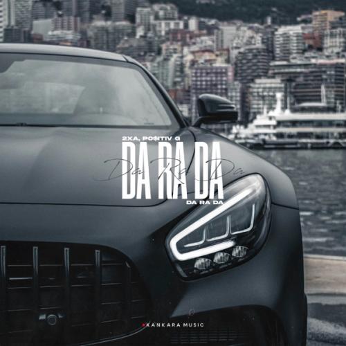 Da Ra Da - 2xA & PO$ITIV G