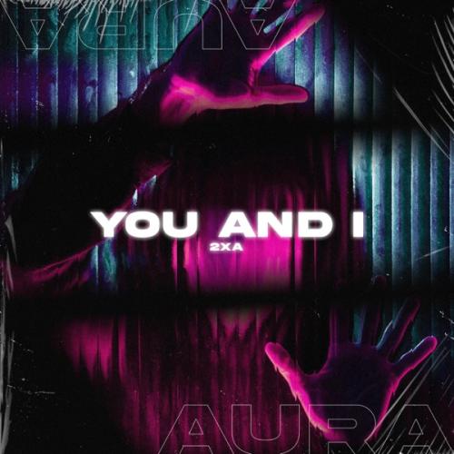 2xA - You and I