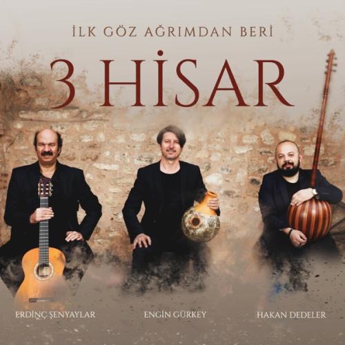İlk Göz Ağrımdan Beri - 3 Hisar & Hakan Dedeler