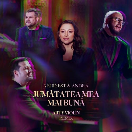 3 Sud Est & Andra - Jumatatea Mea Mai Buna (Arty Violin Remix)