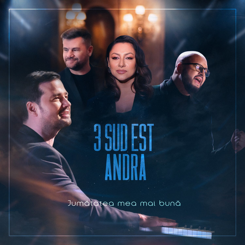 3 Sud Est & Andra - Jumătatea mea mai bună