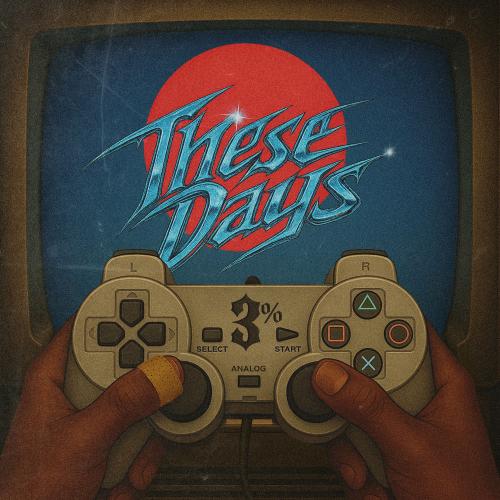 3% - These Days