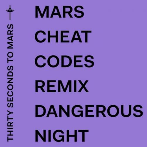 30 Seconds To Mars - Dangerous Night (Cheat Codes Remix)