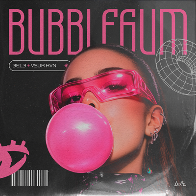 3EL3, VSUR HVN - Bubblegum