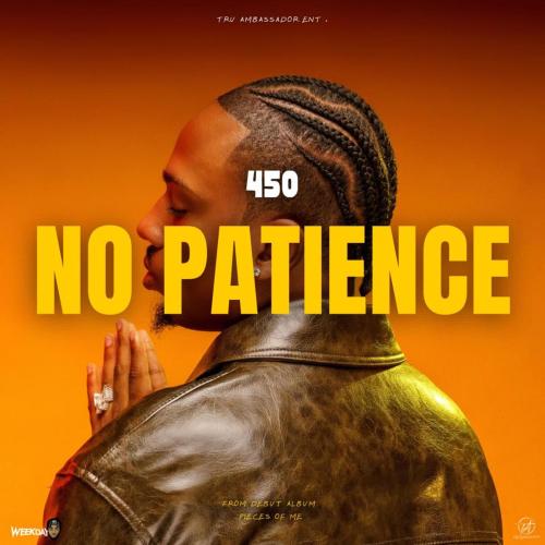 450 & Weekday - No Patience