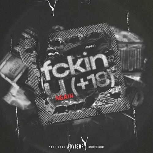 4batz feat. Usher - Act Iv Fckin U Again (18+)
