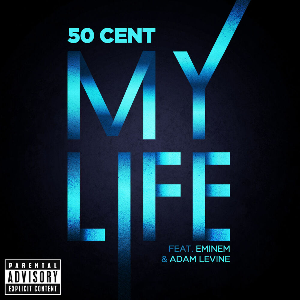 My Life - 50 Cent feat. Eminem & Adam Levine