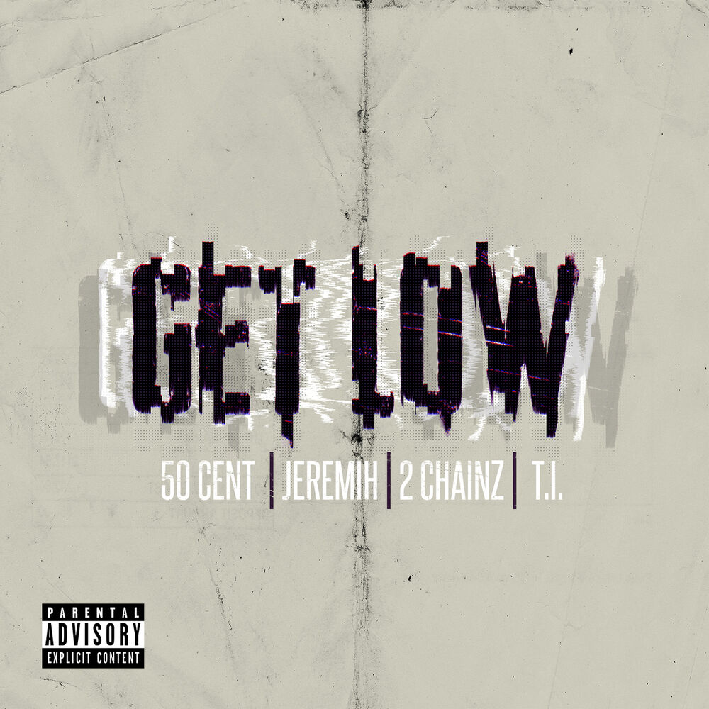 Get Low (Remastered) - 50 Cent feat. Jeremih, T.I. & 2 Chainz