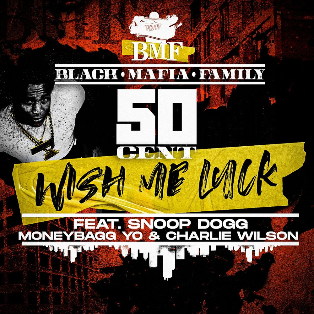 Wish Me Luck (Extended Version) - 50 Cent feat. Snoop Dogg, Moneybagg Yo & Charlie Wilson