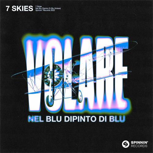 7 Skies - Nel Blu Dipinto Di Blu (Volare)