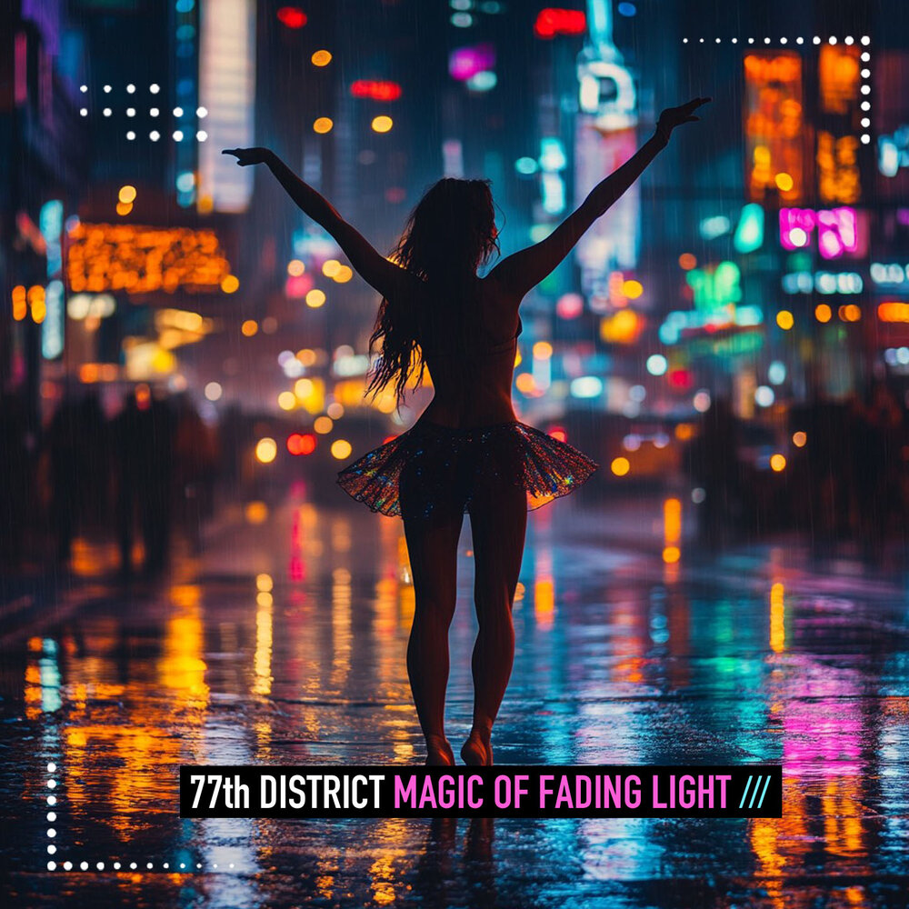 Magic of Fading Light - 77th District