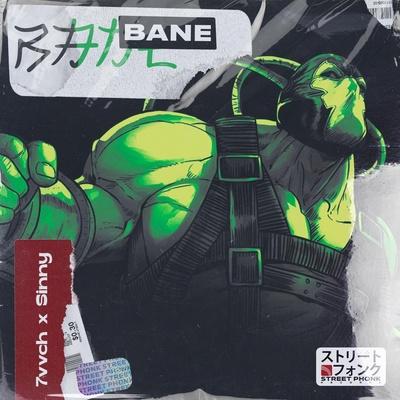 7vvch, Sinny - BANE