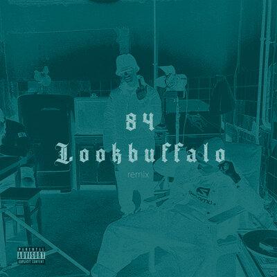 84, LOOKBUFFALO - Чисто папа (Remix)