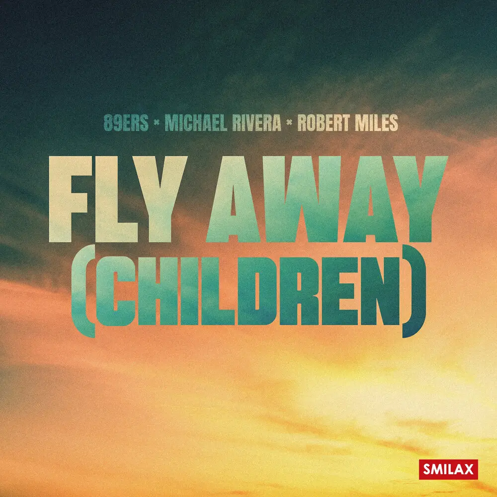 Fly Away (Children) (Extended Mix) - 89ers, Michael Rivera, Robert Miles