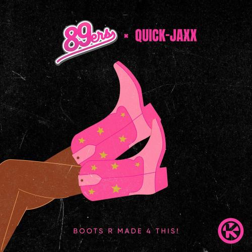 89ers, Quick-Jaxx - Boots R Made 4 This