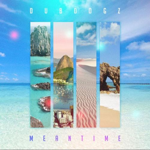 Meantime - Dubdogz