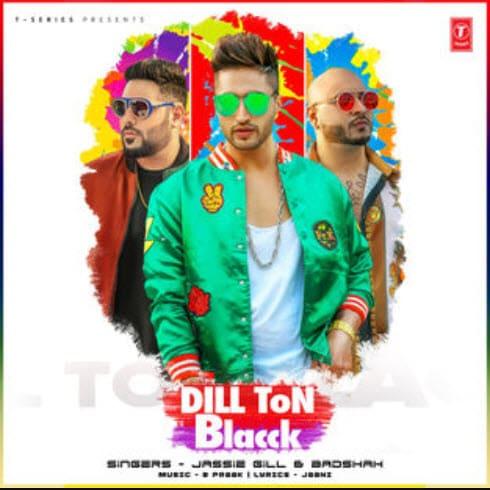 Jassie Gill, Badshah & B. Praak - Dill Ton Blacck