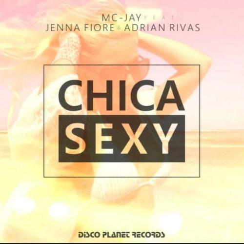 Chica Sexy - Mc-Jay feat. Jenna Fiore & Adrian Rivas