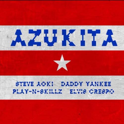 Steve Aoki feat. Daddy Yankee & Play-N-Skillz & Elvis Crespo - Azukita