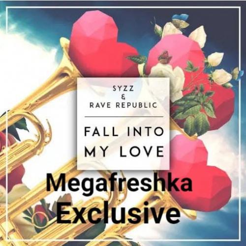 Syzz & Rave Republic - Fall Into My Love