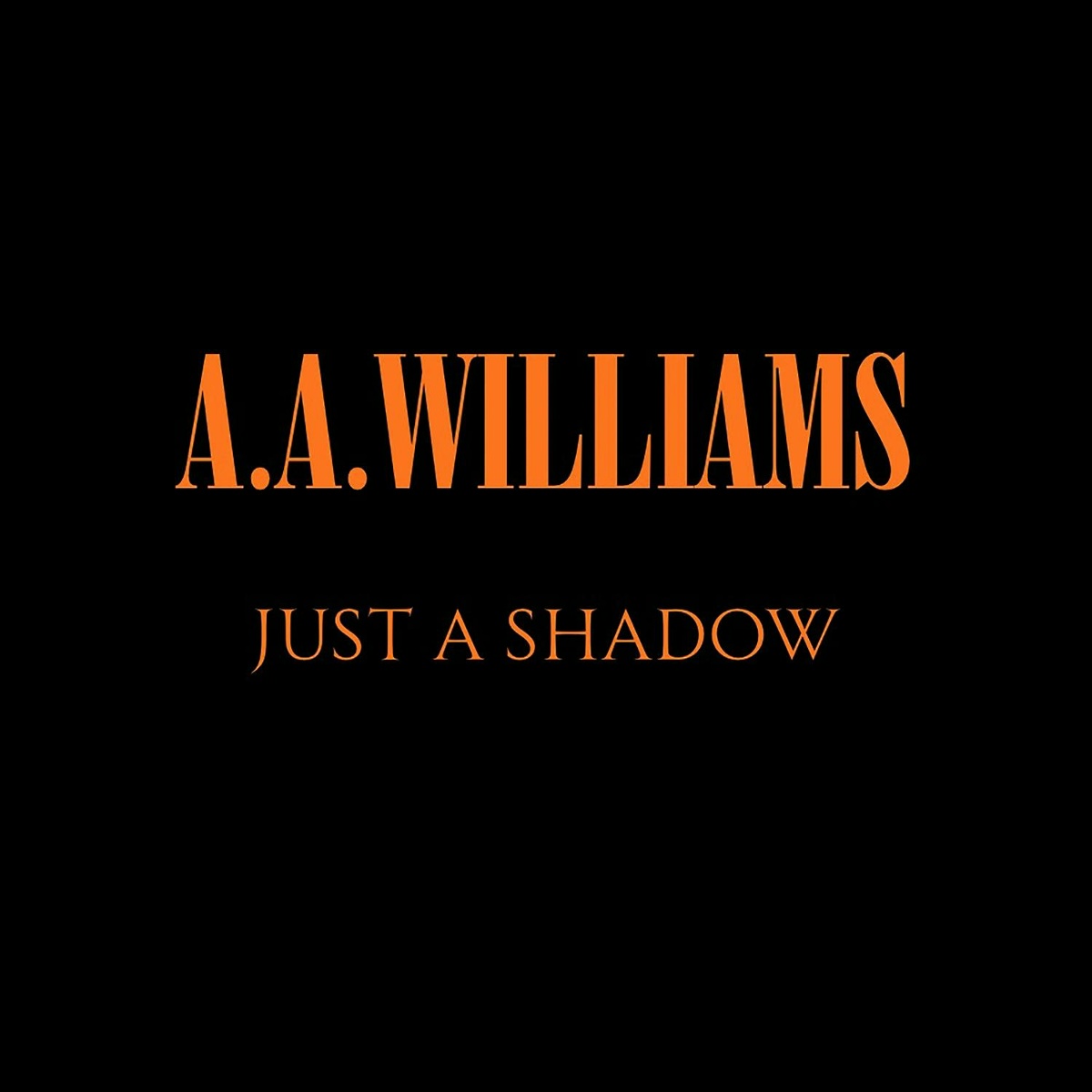 Just A Shadow - A.A. Williams