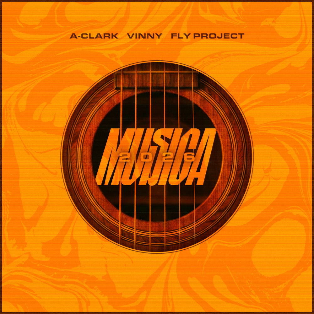 A-Clark, VINNY & Fly Project - Musica 2026