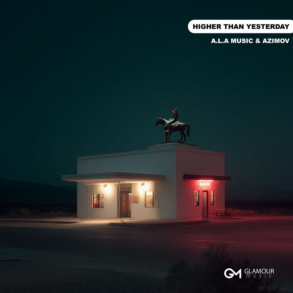 Higher Than Yesterday - A.L.A Music & Azimov