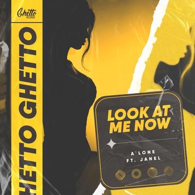 A'LONE feat. Janel - Look At Me Now